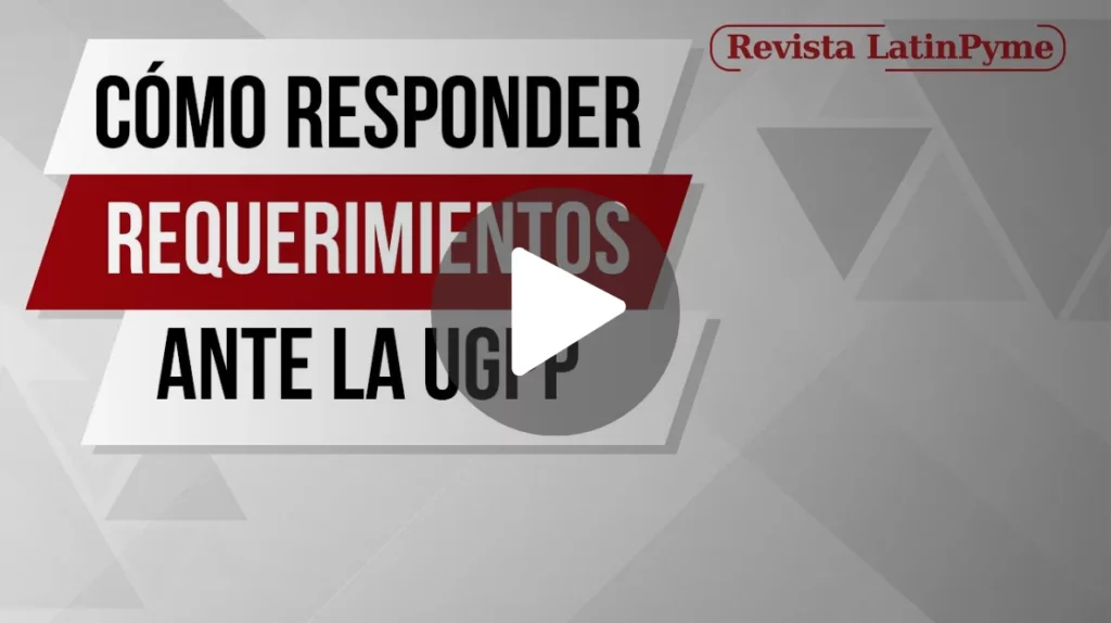 Cómo responder requerimientos ante la UGPP